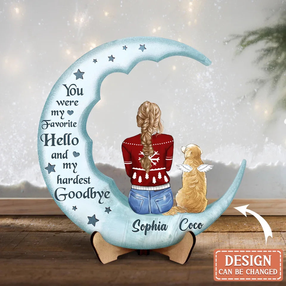 Personalized Memorial Dog Moon 2 Layered Wooden Art - Memorial Gift Idea For Dog/Cat/Rabbit Lover - You Were My Favorite Hello And My Hardest Goodbye