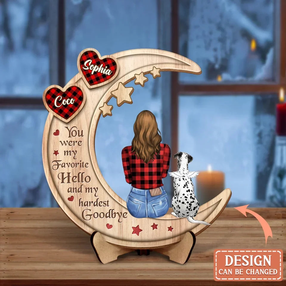 Personalized Memorial Dog Moon 2 Layered Wooden Art - Memorial Gift Idea For Dog/Cat/Rabbit Lover - You Were My Favorite Hello And My Hardest Goodbye